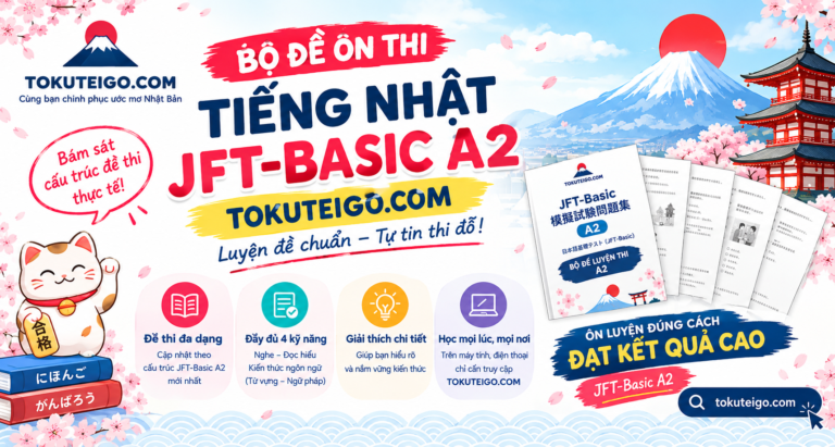 20 Mẫu Ngữ Pháp JFT Basic A2 Hay Ra Nhất (Kèm Ví Dụ Tình Huống)